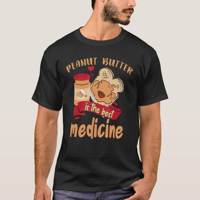 Camiseta Peanut Butter Is The Best Medicine  Toast Peanut B (Anverso)