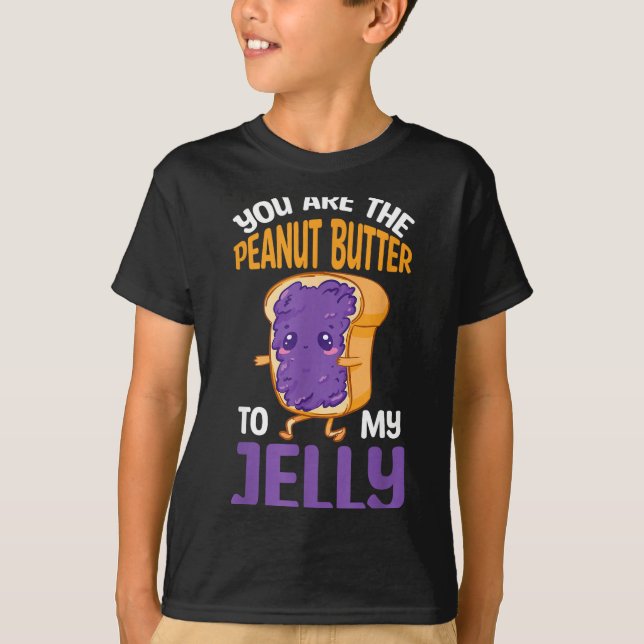 Camiseta Peanut Butter Jelly You Are The Peanut Butter To M (Anverso)