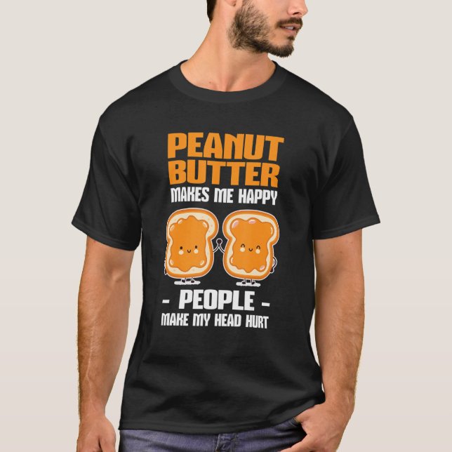 Camiseta Peanut Butter Makes Me Happy (Anverso)