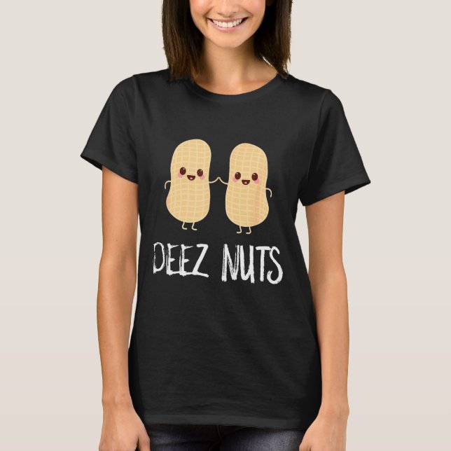 Camiseta Peanut Food Funny Kawaii Cute Meme Deez Nuts Joke  (Anverso)