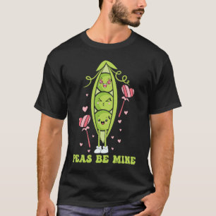 Camiseta Peas Be Mine Cute Valentine Puns Outfit Valentines