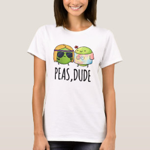 Camiseta Peas Dude Funny Hippie Pea Pun