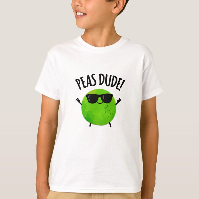 Camiseta Peas Dude Funny Veggie Pea Pun (Anverso)