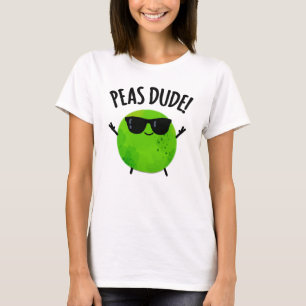 Camiseta Peas Dude Funny Veggie Pea Pun
