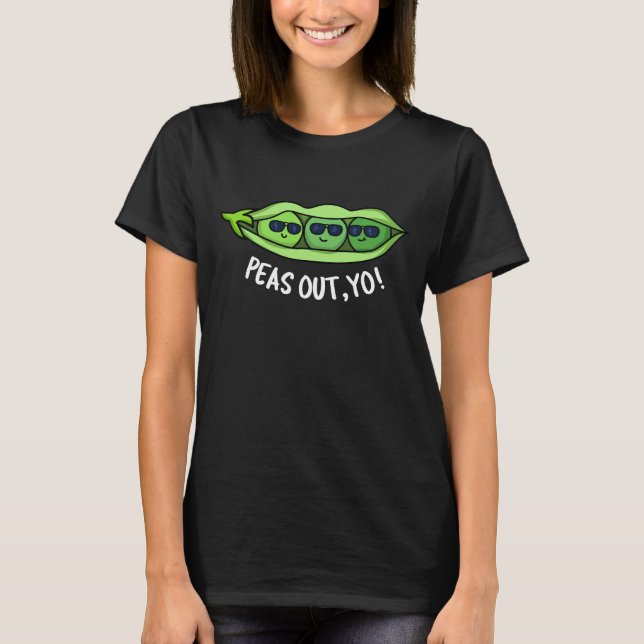 Camiseta Peas Out Yo Funny Peas Pun Dark BG (Anverso)