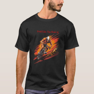 Camiseta Pedal como si lo hubieras robado