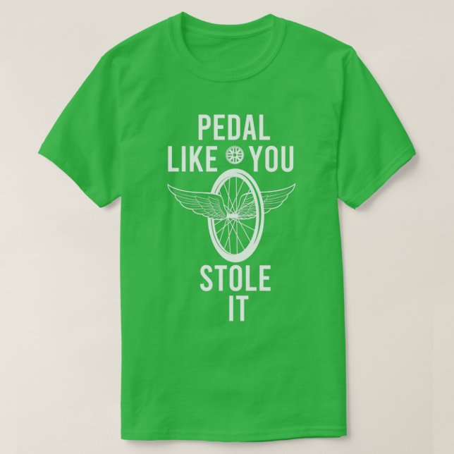 Camiseta Pedal Como Si Lo Hubieras Robado Un Presente Graci (Diseño del anverso)