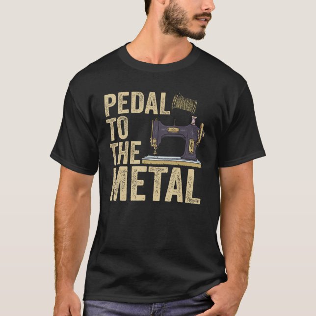 Camiseta Pedal To The Metal Quilting Women Men  Sewing Mach (Anverso)