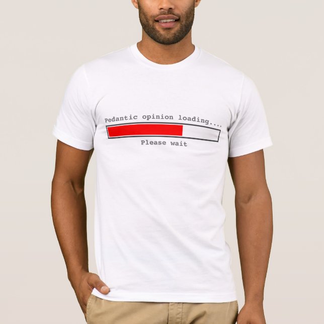 Camiseta pedante del cargamento de la opinión (Anverso)