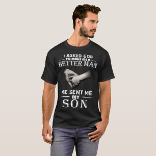 Camiseta Pedí que dios me hiciera a un mejor hombre que él