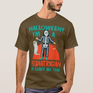 Camiseta Pediatra: Tengo miedo, Médica pediátrico todo el a