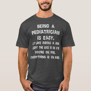 Camiseta Pediatría Es Gracioso Ser Pediatra Es Fácil