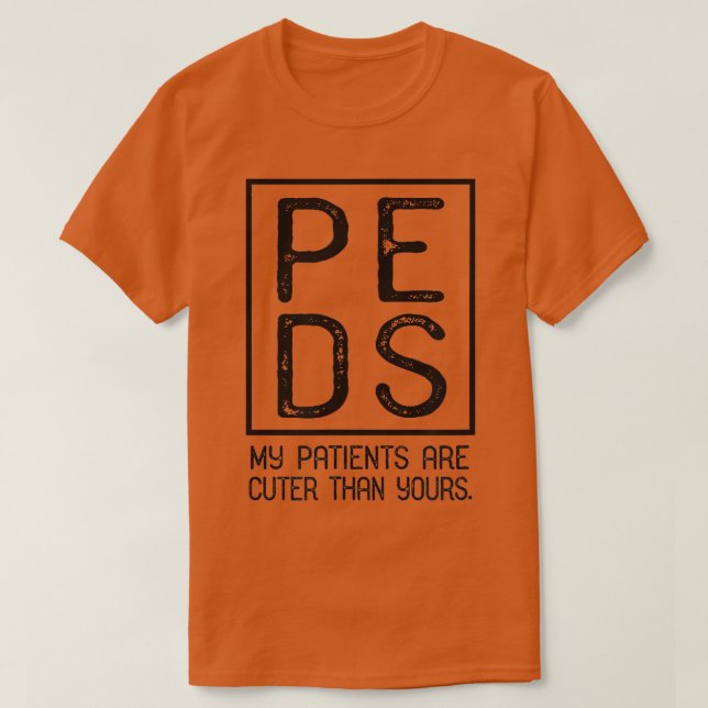 Camiseta Pediatría PEDS Mis pacientes son más cortos (Diseño del anverso)
