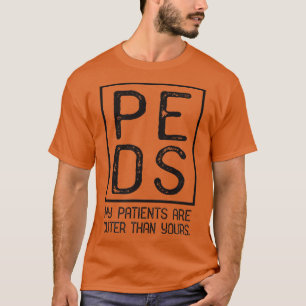Camiseta Pediatría PEDS Mis pacientes son más cortos