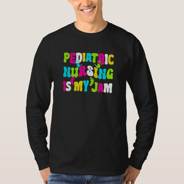 Camiseta Pediatric Nursing Is My Jam Pediatric Pediatrician (Anverso)