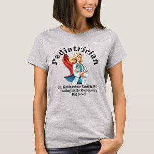 Camiseta PEDIATRICIAN Healing Little Hearts with Big Love!
