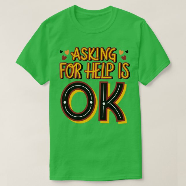 Camiseta Pedir ayuda está bien la conciencia de la salud me (Diseño del anverso)
