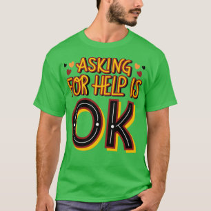 Camiseta Pedir ayuda está bien la conciencia de la salud me