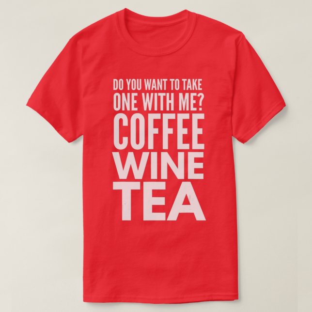 Camiseta Pedir Una Fecha Café Té De Vino Mejor Amigo (Diseño del anverso)