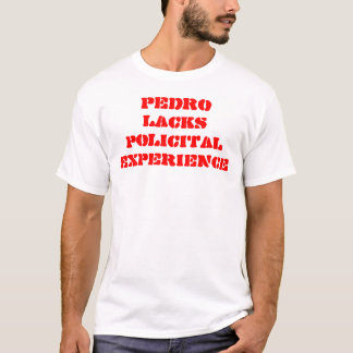 CAMISETA PEDRO CARECE EXPERIENCIA DE POLICITAL