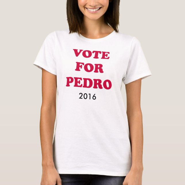 Camiseta Pedro para Presidente (Anverso)