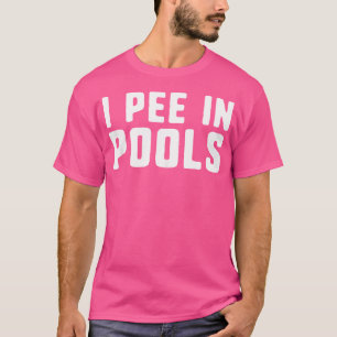 Camiseta Pee En Las Piscinas Graciosamente Impactante.