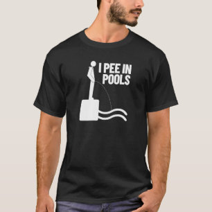 Camiseta Pee En Las Piscinas Humor De Vacaciones Nadando Me