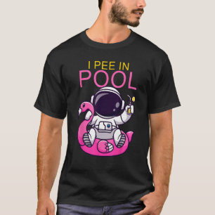 Camiseta Pee en piscinas, astronauta de charlas sarcásticas