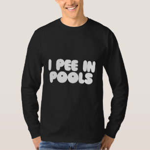 Camiseta Pee En Pools - Sarcástico Irónico Fiesta Gracioso