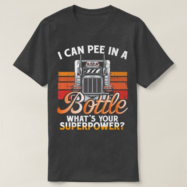 Camiseta Pee In A Bottle Superpower Trucker Truck Driver  (Diseño del anverso)