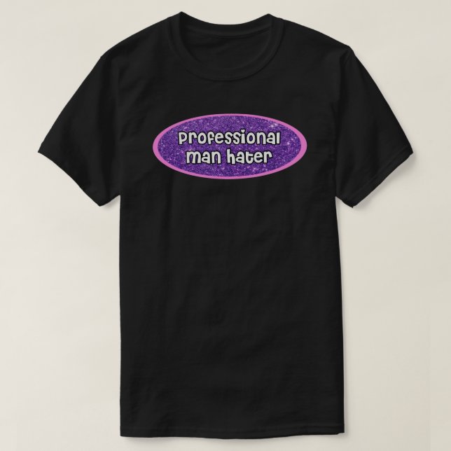 Camiseta pegatina de odio de hombres profesionales (Diseño del anverso)