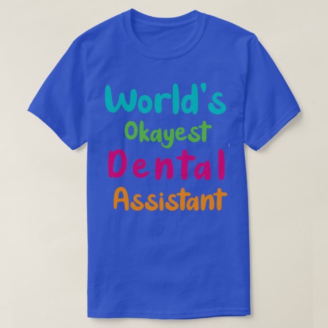 Camiseta Pegatina divertido de Worldx27s Okayest Dental Ass (Diseño del anverso)