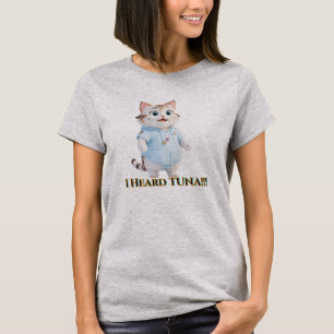 Camiseta pegatina 🐱 Gato Cuto - Divertido "¡¡¡Oí ATÚN!!!"
