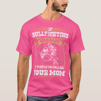 Camiseta Pelea si la tauromaquia fue un Payaso Rodeo Fácil