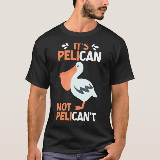 Camiseta Pelican no Pelican no Pelecan Pelicans Tee (Anverso)