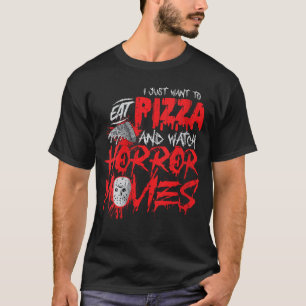 Camiseta Película de terror femenina, solo quiero comer piz