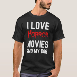 Camiseta Películas De Horror Y Mi Perro, Película De Horror