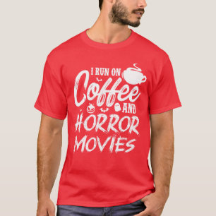 Camiseta Películas de terror de café Caffeine Horror Fan de