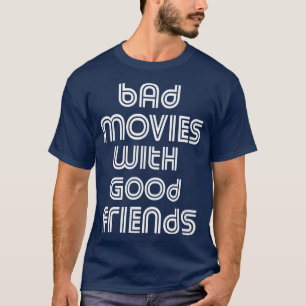 Camiseta Películas Malas Con Buenos Amigos Película Noche B