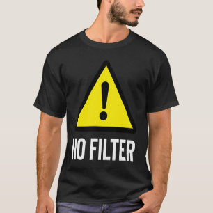 Camiseta Peligro Advertencia sin filtro