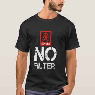 Camiseta Peligro No Filtro Mordaza Divertida Advertencia