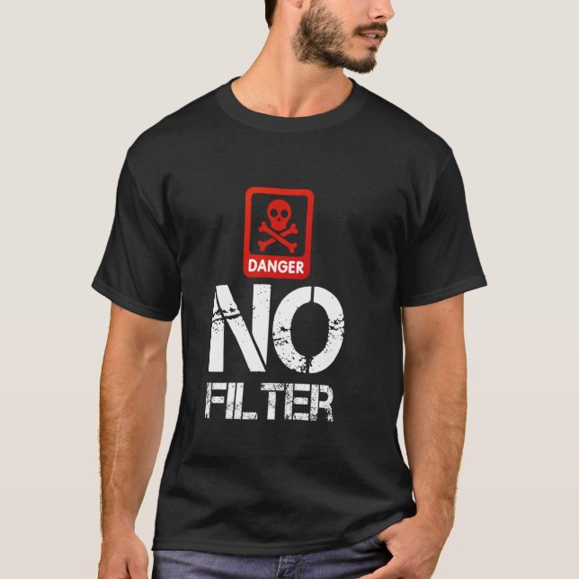 Camiseta Peligro No Filtro Mordaza Divertida Advertencia (Anverso)