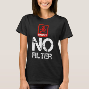 Camiseta Peligro No Filtro Mordaza Divertida Advertencia