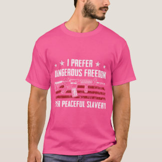 Camiseta Peligrosa Libertad Por La Esclavitud Pacífica - Ee