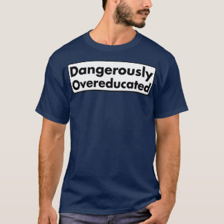 Camiseta Peligrosamente Sobreeducado 13