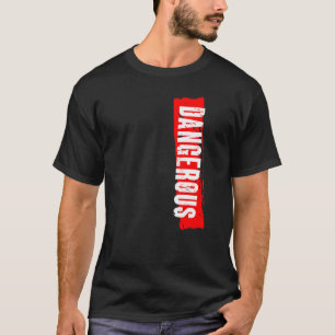 Camiseta Peligroso