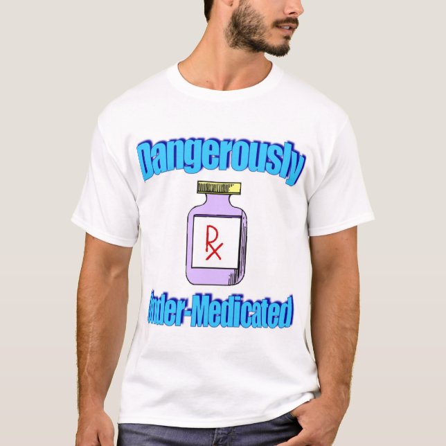 Camiseta Peligroso Debajo-Medicinal (Anverso)