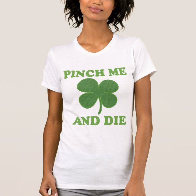 Camiseta Pellizqúeme y muera irlandés (Anverso)