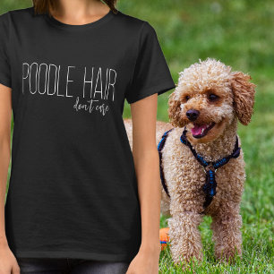 Camiseta Pelo de caniche no le importa el amante del perro
