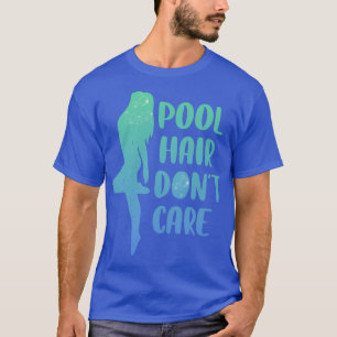 Camiseta Pelo De Piscina No Le Importa El Gracioso Regalo D